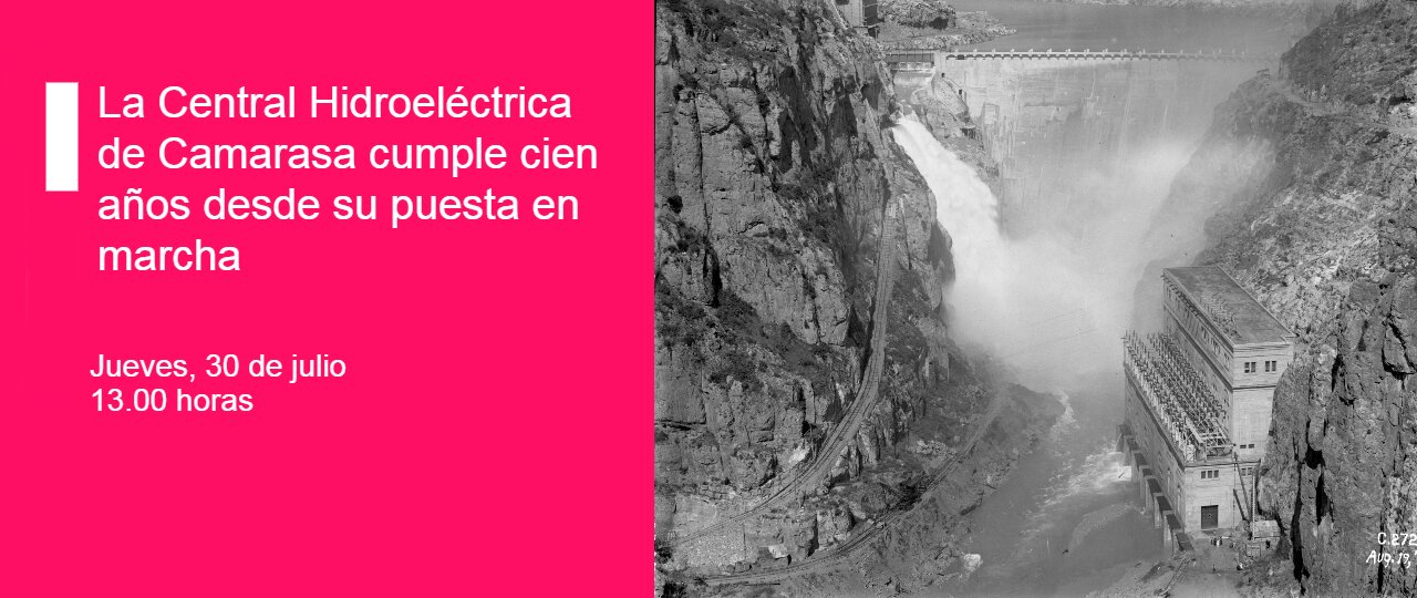 Información sobr eel contenido del Webinar "La central hidroeléctrica  de Camarasa cumple 100 años"